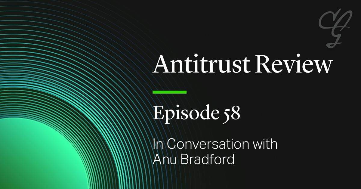 Antitrust Review Podcast Episode 58