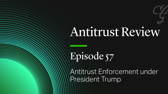 Antitrust Review Episode 57:  Antitrust Enforcement under President Trump